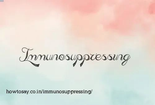 Immunosuppressing