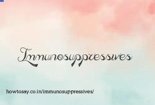 Immunosuppressives