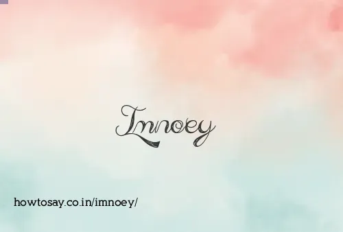 Imnoey