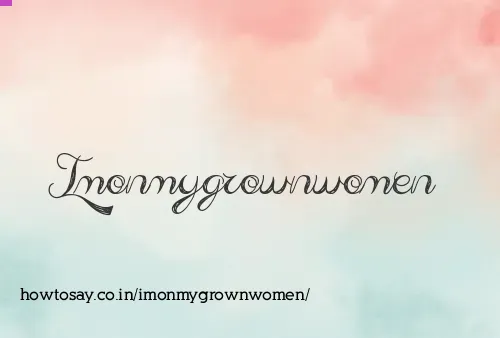 Imonmygrownwomen
