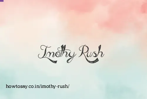 Imothy Rush
