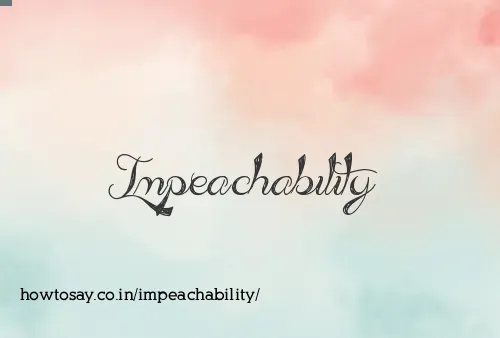 Impeachability