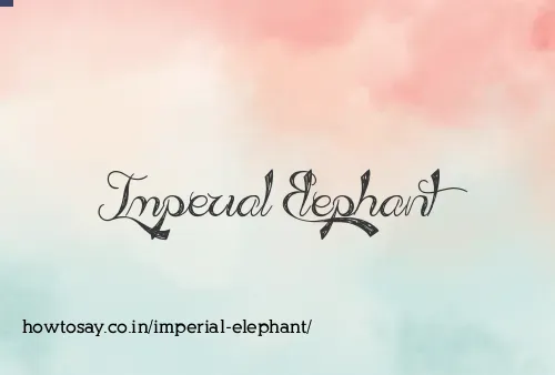 Imperial Elephant