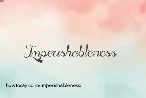 Imperishableness