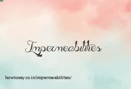 Impermeabilities