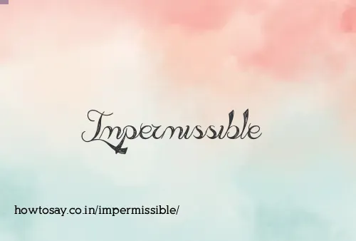 Impermissible
