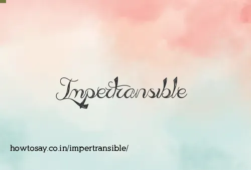 Impertransible
