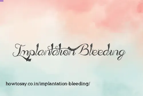 Implantation Bleeding
