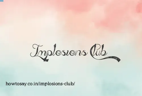 Implosions Club