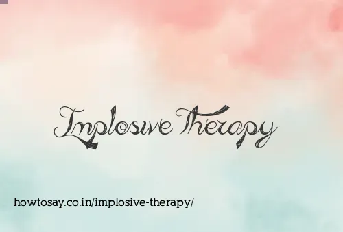 Implosive Therapy