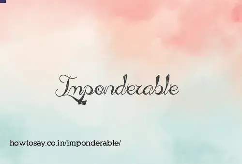 Imponderable