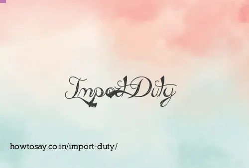 Import Duty