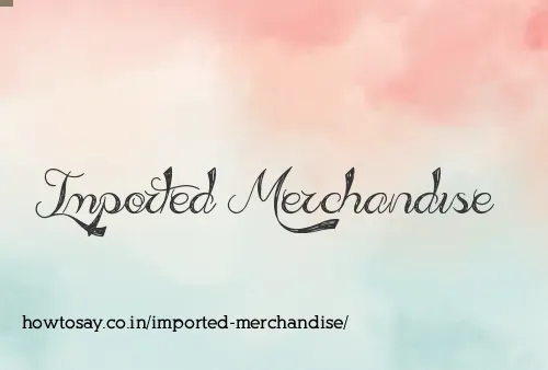 Imported Merchandise