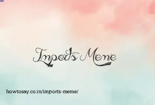 Imports Meme