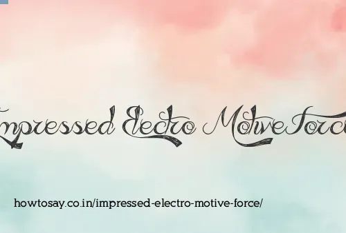 Impressed Electro Motive Force