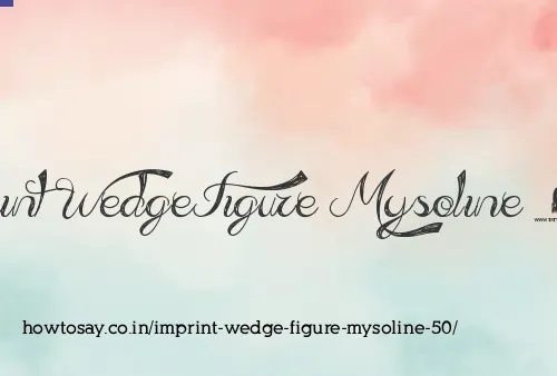 Imprint Wedge Figure Mysoline 50