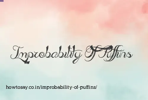 Improbability Of Puffins