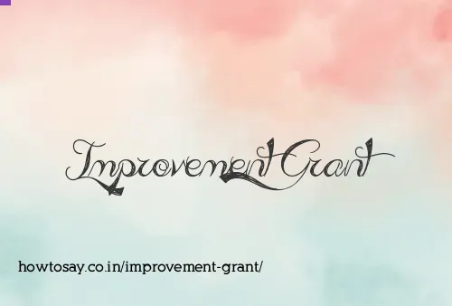Improvement Grant