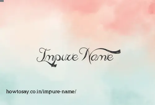 Impure Name