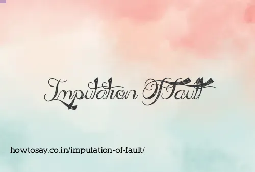Imputation Of Fault