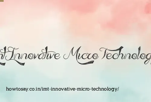 Imt Innovative Micro Technology