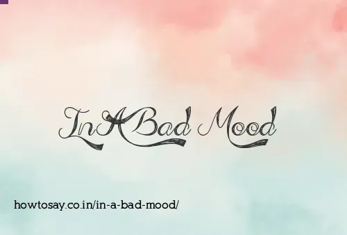 In A Bad Mood