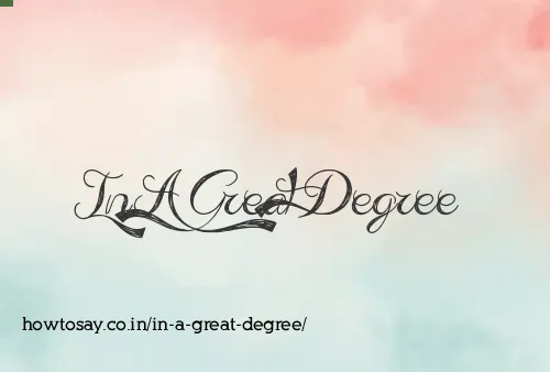 In A Great Degree