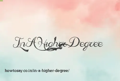 In A Higher Degree