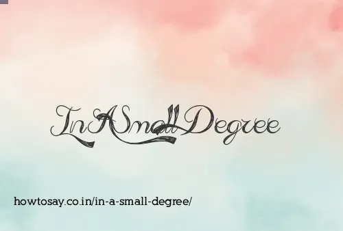 In A Small Degree