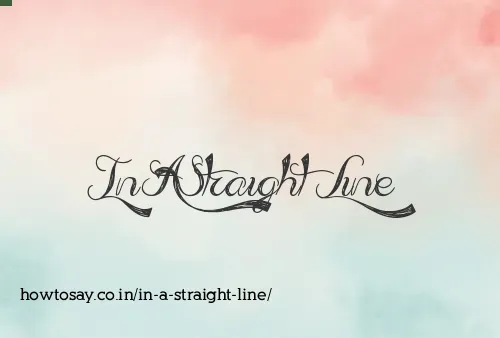 In A Straight Line