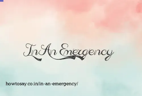 In An Emergency