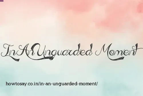 In An Unguarded Moment
