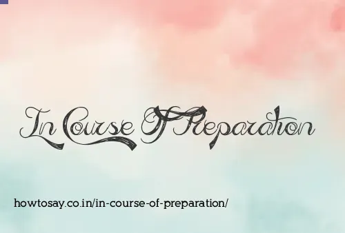In Course Of Preparation