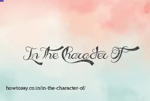 In The Character Of