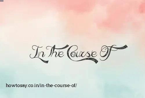 In The Course Of