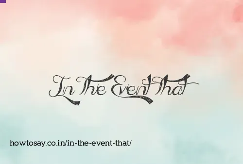 In The Event That