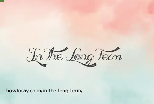 In The Long Term