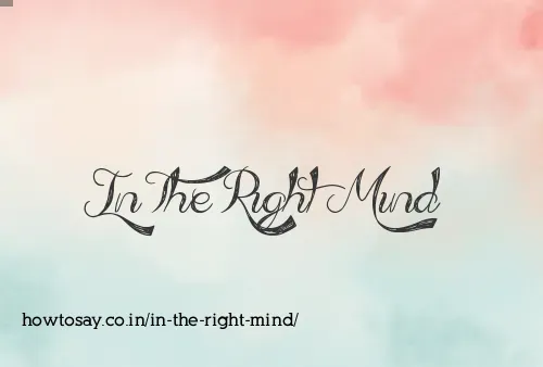 In The Right Mind