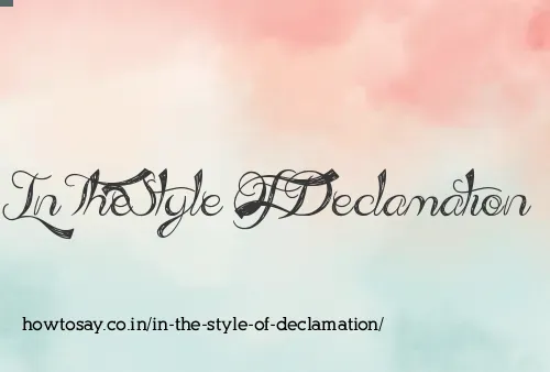 In The Style Of Declamation
