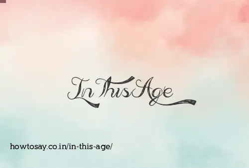 In This Age