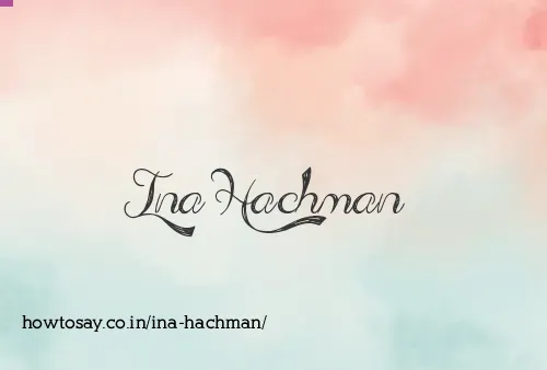 Ina Hachman