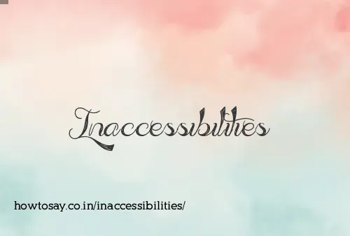 Inaccessibilities