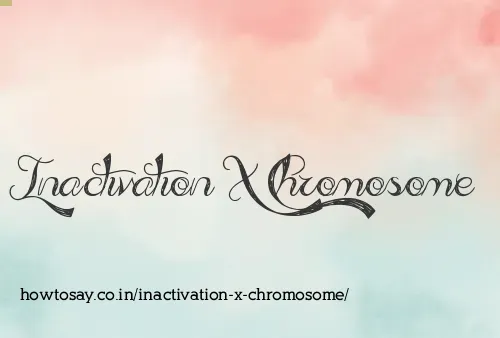 Inactivation X Chromosome