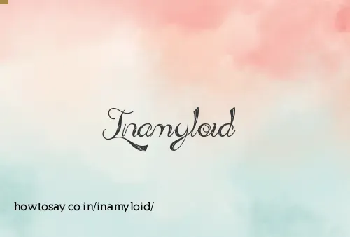 Inamyloid