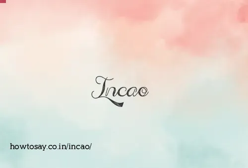 Incao