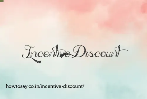 Incentive Discount