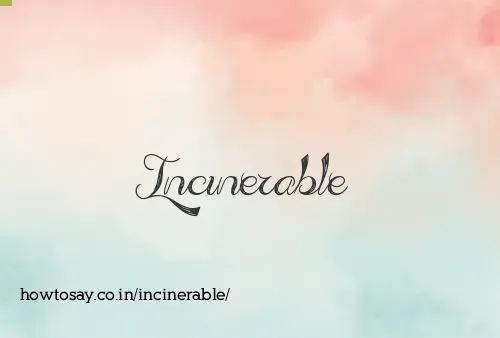 Incinerable