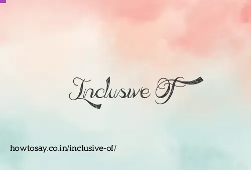 Inclusive Of