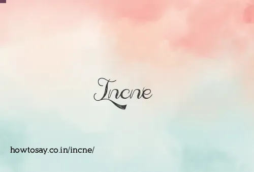Incne