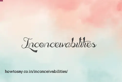 Inconceivabilities